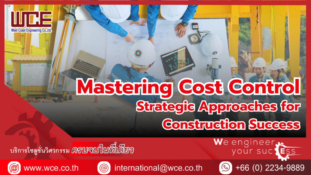 Mastering Cost Control: Strategic Approaches for Construction Success